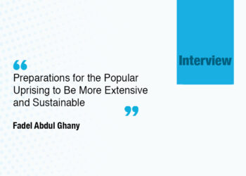 Fadel Abdul Ghany: “Preparations for the Popular Uprising to Be More Extensive and Sustainable”