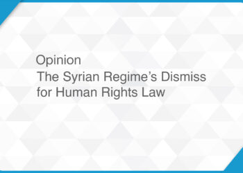 The Syrian Regime’s Dismiss for Human Rights Law