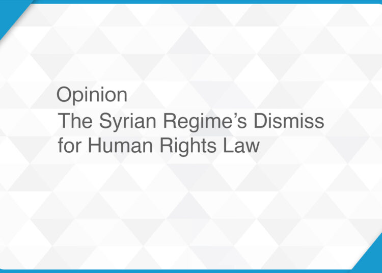 The Syrian Regime’s Dismiss for Human Rights Law