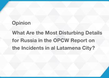 What Are the Most Disturbing Details for Russia in the OPCW Report on the Incidents in al Latamena City?