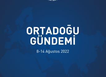 Ortadoğu Gündemi: 8-14 Ağustos 2022